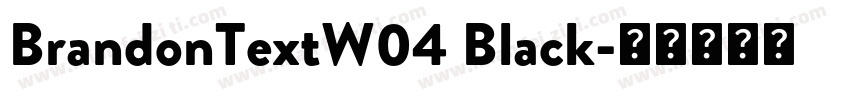 BrandonTextW04 Black字体转换